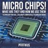 Pfiffikus Micro Chips! What Are They and How We Use Them - Technolog (Tascabile)