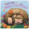 Susan Larkin All the Ways I Love You Mini (Libro di cartone)