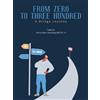 James Marsh Sternberg From Zero to Three Hundred (Tascabile)