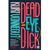 Kurt Vonnegut Deadeye Dick (Tascabile)