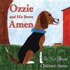 Be Not Afraid Children's Stories Ozzie And His Brave Amen (Tascabile)