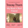 Tracey Thorn My Rock 'n' Roll Friend (Tascabile)