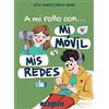 Larousse A mi rollo con mi móvil y mis redes