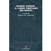 BEAT Bardo Thodol. Il libro tibetano dei morti