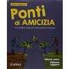 La Scuola SEI Ponti di amicizia. Vol. unico. Ediz. leggera. Per la Scuola media. Con ebook. Con espansione online. Con DVD-ROM