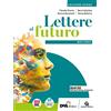 Garzanti Scuola Lettere al futuro. Ediz. verde. Con Mito e epica. Per le Scuole superiori. Con e-book. Con espansione online