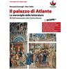 D'Anna Il palazzo di Atlante. Per le Scuole superiori. Con ebook. Con espansione online. Dall'umanesimo alla controriforma (Vol. 1B)