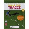 Marietti Scuola Sulle Tue tracce. Vol. unico. Con Schede di verifica. Per la Scuola media. Con ebook. Con espansione online