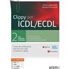 Hoepli Clippy per ICDL/ECDL. Guida alla certificazione internazionale delle competenze digitali. Per le Scuole superiori. Con e-book. Con espansione online (Vol. 2)