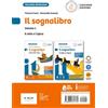 Loescher Il sognalibro. Diventare lettori e lettrici scoprirsi scrittori e scrittrici. L'essenziale. Con Il mito e epica. Per la Scuola media. Con e-book. Con espansione online (Vol. 1)