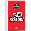 Pon Pon Edizioni Che sbatti. Il Milanese Imbruttito. Notebook