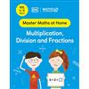 DK Maths ― No Problem! Multiplication, Division and Fractions, Ages 4-6 (Key Stage 1) (Master Maths At Home)