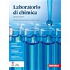 Zanichelli Il laboratorio di chimica. Per le Scuole superiori