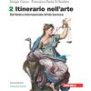 Zanichelli Itinerario nell'arte. Edizione verde. Per le Scuole superiori. Con Contenuto digitale (fornito elettronicamente). Dal Gotico Internazionale all'età barocca (Vol. 2)