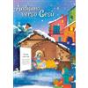 Paoline Editoriale Libri Andiamo verso Gesù. Calendario dell'Avvento. Ediz. a colori