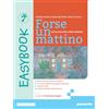Paravia Forse un mattino. Easybook. Per il 1° biennio delle Scuole superiori. Con e-book. Con espansione online