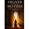 McCormick House Press Deliver Us From Mother: Faith, Fear, and the Family Cult That Broke Me