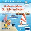 Carlsen Verlag GmbH LESEMAUS 75: Große und kleine Schiffe im Hafen: Spannendes Sachbilderbuch für Kinder ab 3 Jahren | erstes Wissen über Wasserfahrzeuge