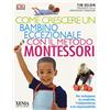 Xenia Come crescere un bambino eccezionale con il metodo Montessori