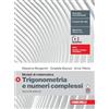 Zanichelli Moduli di matematica. Modulo O bianco: Trigonometria, vettori e numeri complessi. Per le Scuole superiori. Con espansione online