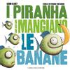 Caissa Italia I piranha non mangiano le banane. Storia di un piranha vegetariano. Ediz. illustrata