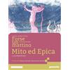 Paravia Forse un mattino. Antologia di Mito ed Epica. Per il 1° biennio delle Scuole superiori. Con e-book. Con espansione online (Vol. 2)
