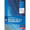 Zanichelli Manuale blu 2.0 di matematica. Confezione 3. Per le Scuole superiori