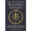 Royal Wave Media, Inc. The Mythology Builder's Toolkit: Templates, Generators, & Prompts for Writers, Worldbuilders, & Game Masters