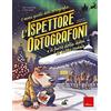 Erickson L'ispettore Ortografoni e il furto della slitta di Babbo Natale. I mini gialli dell'ortografia (Vol. 6)