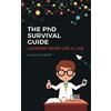 Rising Tide Press The PhD Survival Guide: Lessons from Life and Lab