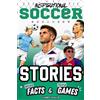 Learnoria Publishing Inspirational Soccer GOATs Stories, Weird Facts & Trivia Games: A Motivational Gift Book for Kids and Teens to Learn Resilience and a Winning Mindset