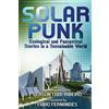 World Weaver Press Solarpunk: Ecological and Fantastical Stories in a Sustainable World