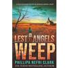 Phillipa Nefri Clark Lest Angels Weep: Gripping Outback Cold Case Mystery: 5