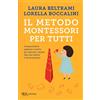 Rizzoli Il metodo Montessori per tutti. Comprenderlo appieno e usarlo per educare i propri figli alla libertà e all'autonomia