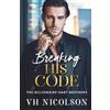 Boldwood Books Breaking His Code: A BRAND NEW spicy billionaire romance of secrets and desire for 2026