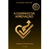 Ed. do Autor A Caminho da Aprovação - Superando Limites com Jesus: Como unir fé, disciplina e propósito para vencer provas, desafios e os limites da alma