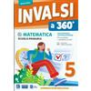 Raffaello Ragazzi INVALSI a 360°. Matematica. Per la classe 5° elementare