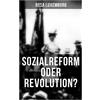 Musaicum Books Sozialreform oder Revolution?: Marxistische Polemik gegen Revisionismus, Parlamentarismus und die Anpassung der Arbeiterbewegung