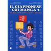 Kappalab Il giapponese coi manga. Ideogrammi: livello intermedio. Ediz. illustrata (Vol. 2)