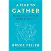 Penguin Press A Time to Gather: How Ritual Created the World--and How It Can Save Us