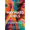William Morrow & Co Wayward Girls: A Novel