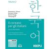 Hoepli Il coreano per italiani. Corso intermedio. Livello A2 del quadro comune europeo di riferimento per le lingue (Vol. 2)