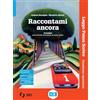 SEI Raccontami ancora. Leggo, penso, scrivo. Per la Scuola media. Con e-book. Con espansione online (Vol. 1)