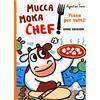 Emme Edizioni Pizza per tutti! Mucca Moka chef. Ediz. a colori