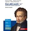 Zanichelli Con altri occhi Plus. Comprendere, analizzare, argomentare. Giacomo Leopardi. Per le Scuole superiori. Con e-book. Con espansione online