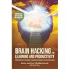 KEYTOSTUDY Brain Hacking for Learning and Prodictivity: Eidetic Memory, Perception, Acquired Synesthesia, and Lucid Dreaming