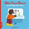 Bayard jeunesse Petit Ours Brun se protège des virus