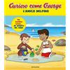 Mondadori L'amico delfino. Curioso come George. Ediz. a colori (Vol. 12)