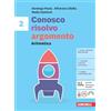 Zanichelli Conosco, risolvo, argomento. Aritmetica 2 + Geometria 2. Per la Scuola media. Con Contenuto digitale (fornito elettronicamente)