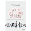 Piemme La fine dell'uomo sapiens. Come le macchine si stanno mangiando il futuro